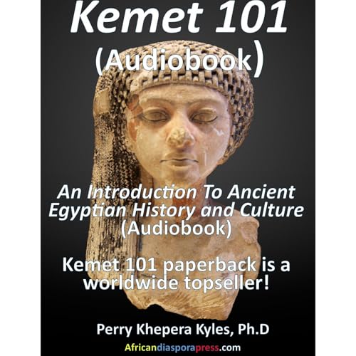 Kemet 101: An Introduction to Ancient Egyptian History and Culture