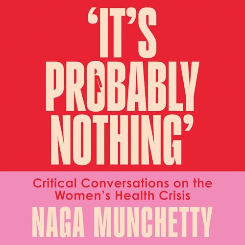 It’s Probably Nothing by Naga Munchetty