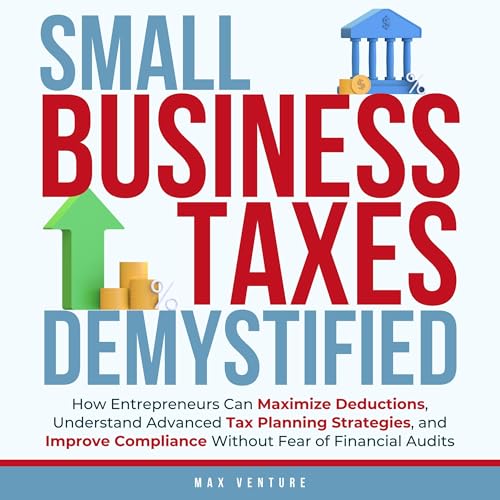 Small Business Taxes Demystified by Max Venture
