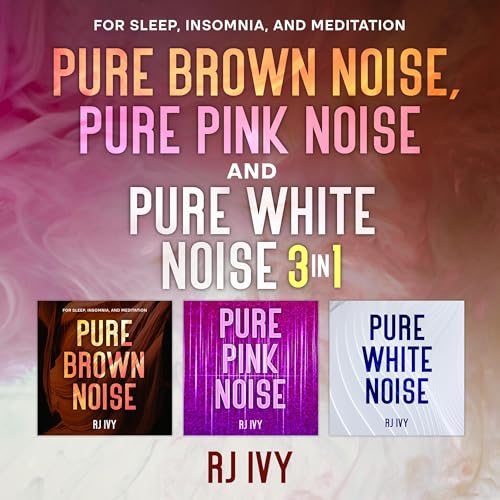 Pure Brown Noise, Pure Pink Noise and Pure White Noise 3 in 1