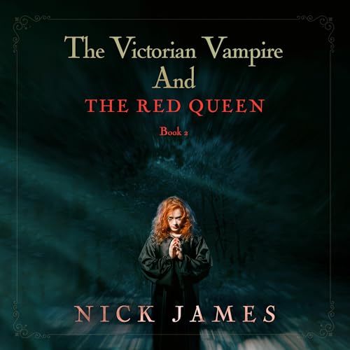 The Victorian Vampire and the Red Queen