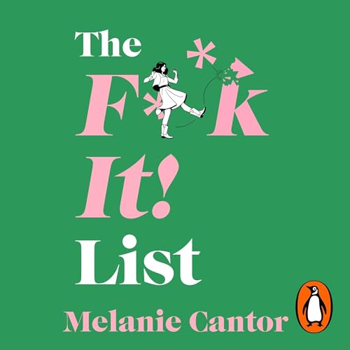 The F**k It! List by Melanie Cantor