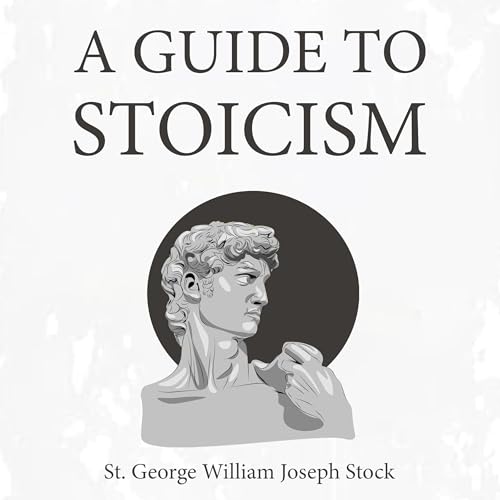 A Guide to Stoicism