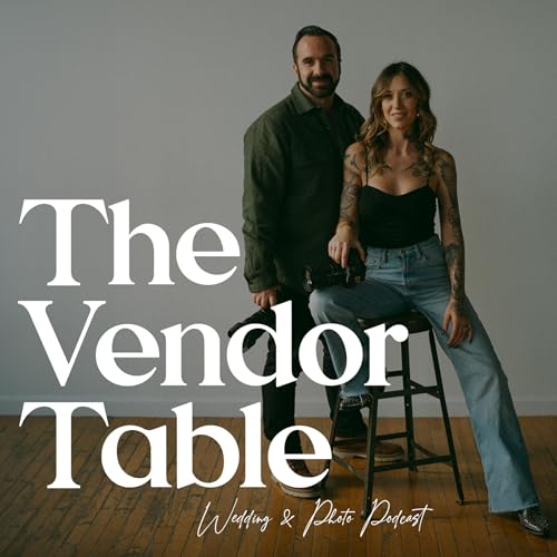 The Vendor Table - A Wedding and Photography Podcast by Mike Cassara and Lauren O'Brien