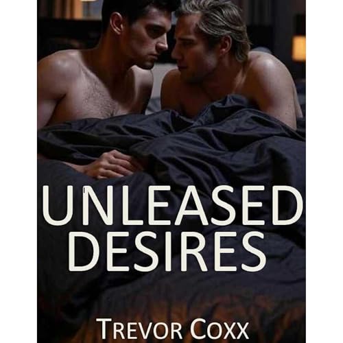 Unleased Desires by Trevor Coxx