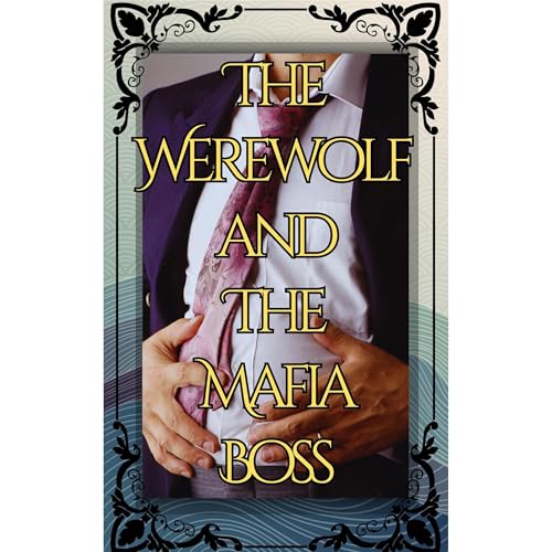 The Werewolf and The Mafia Boss