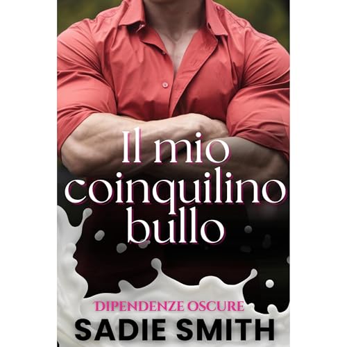 Il mio coinquilino bullo by Sadie Smith