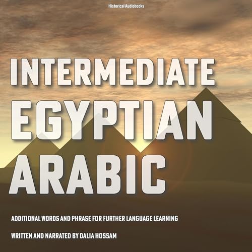 Intermediate Egyptian Arabic by Dalia Hossam