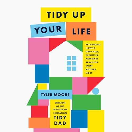 Tidy Up Your Life by Tyler Moore