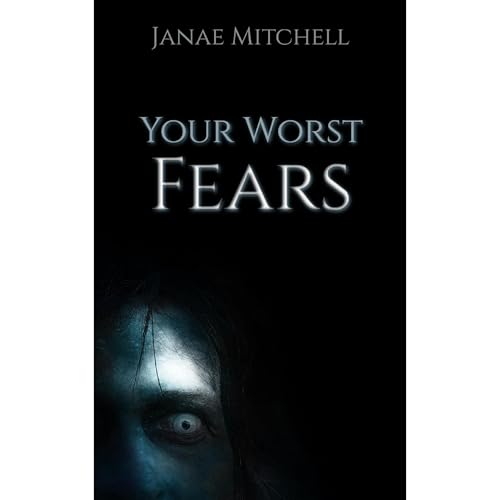 Your Worst Fears
