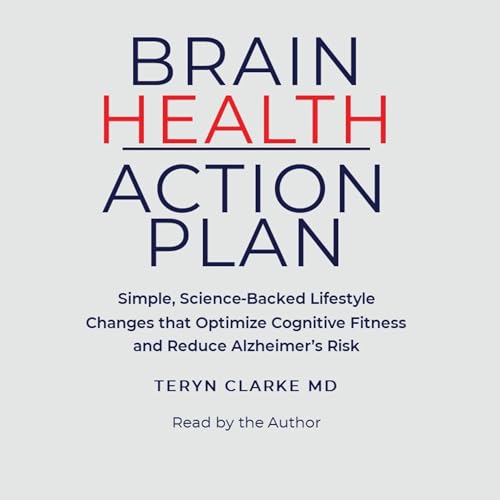 Brain Health Action Plan by Teryn Clarke MD