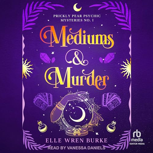 Mediums &amp; Murder by Elle Wren Burke