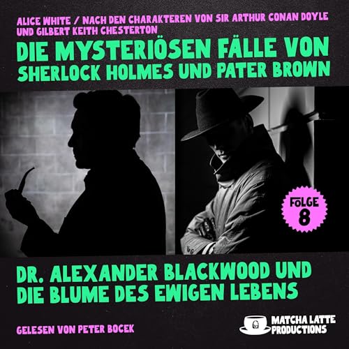 Dr. Alexander Blackwood und die Blume des ewigen Lebens