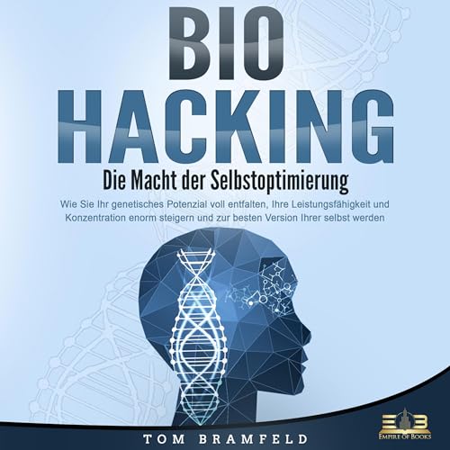 BIOHACKING - Die Macht der Selbstoptimierung by Tom Bramfeld