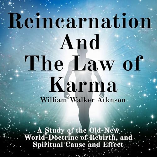 Reincarnation and the Law of Karma