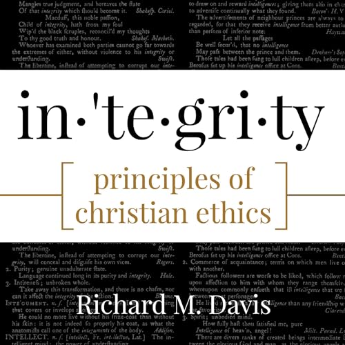Integrity: Principles of Christian Ethics