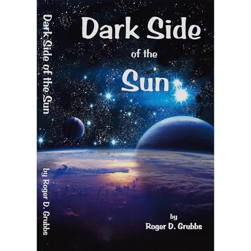 Dark Side of the Sun by Roger Grubbs