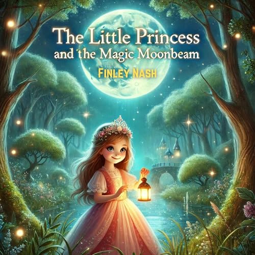 The Little Princess and the Magic Moonbeam