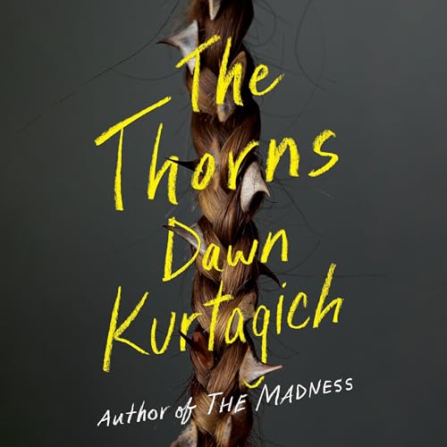 The Thorns by Dawn Kurtagich
