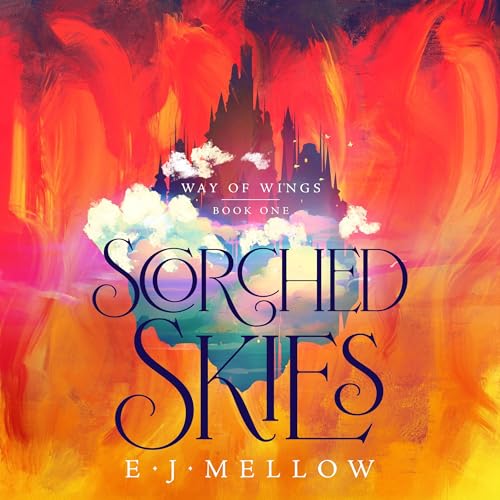 Scorched Skies by E.J. Mellow