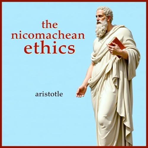 The Nicomachean Ethics by Aristotle