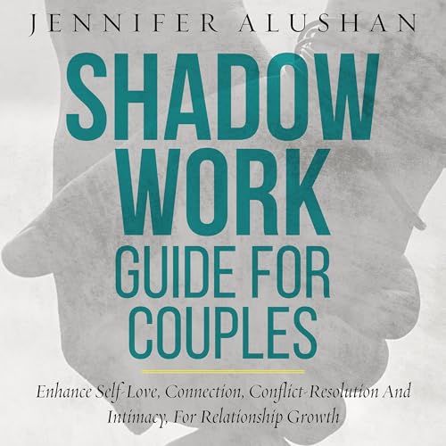 Shadow Work Guide for Couples by Jennifer Alushan