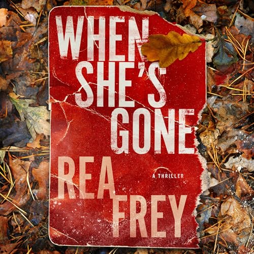 When She's Gone by Rea Frey