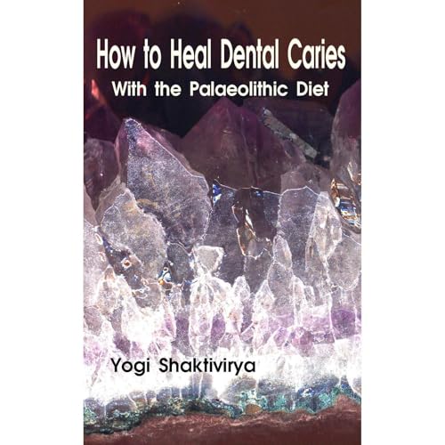 How to Heal Dental Caries by Russell Symonds