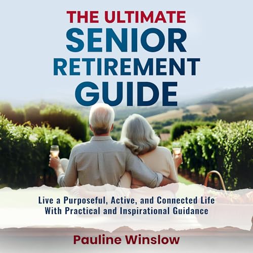 The Ultimate Senior Retirement Guide
