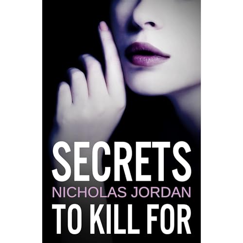 Secrets to Kill For by Nicholas Jordan