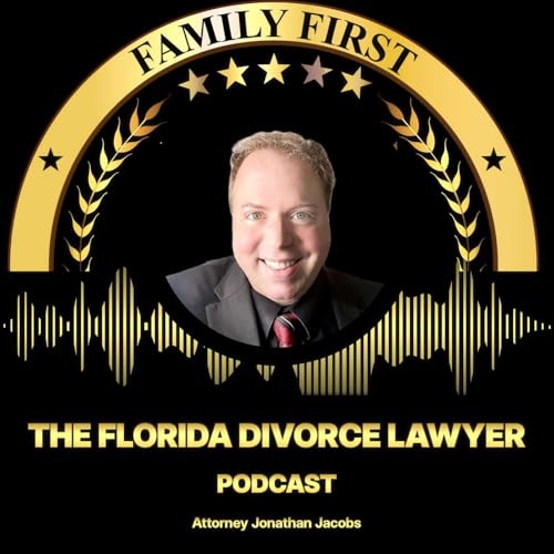 Florida Divorce Lawyer Podcast | Child Custody, Alimony & Mediation in Florida