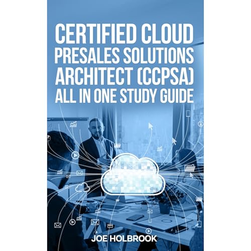 Certified Cloud Presales Solutions Architect Certification Preparation Guide