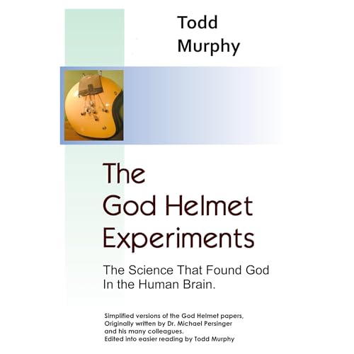 The God Helmet Experiments by Todd Murphy