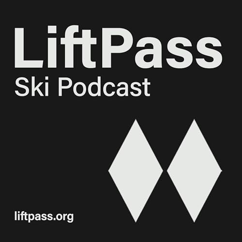 Lift Pass - Skiing and Snowboarding Podcast by Lift Pass