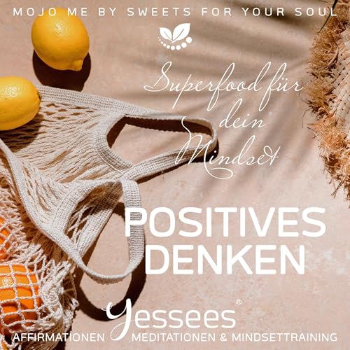 Positives Denken Yessees®, Meditationen, Affirmationen