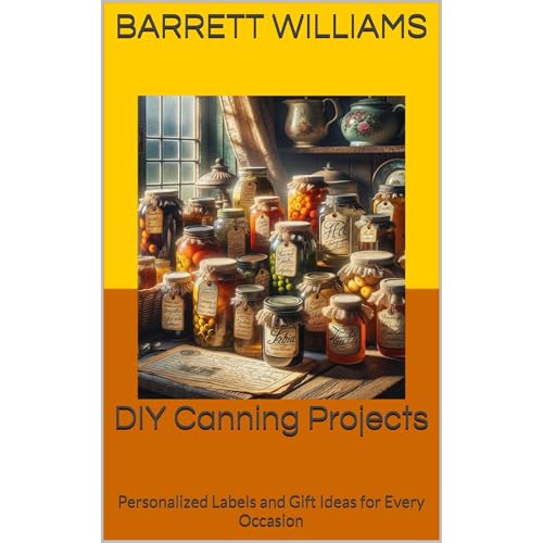 DIY Canning Projects by Barrett Williams
