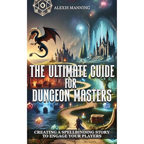The Ultimate Guide for Dungeon Masters by Alexis Manning
