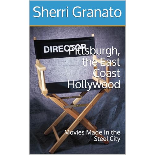 Pittsburgh, the East Coast Hollywood