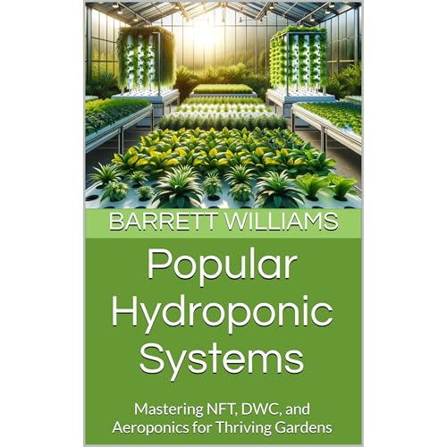 Popular Hydroponic Systems by Barrett Williams