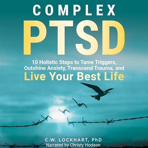 Complex PTSD by C.W. Lockhart PhD