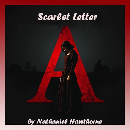 The Scarlet Letter: A Romance - Audiobook by Nathaniel Hawthorne