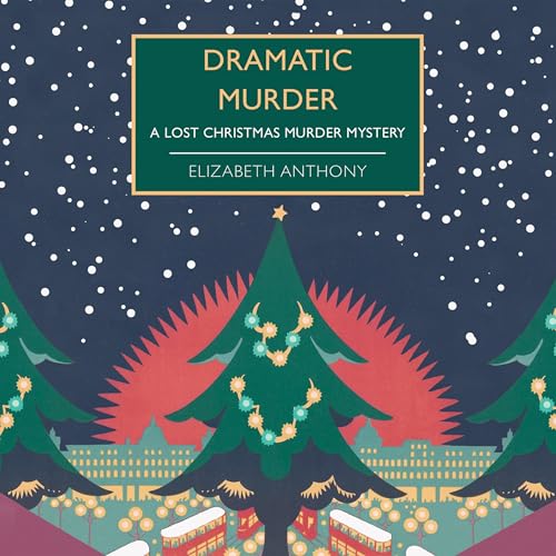 Dramatic Murder by Elizabeth Anthony