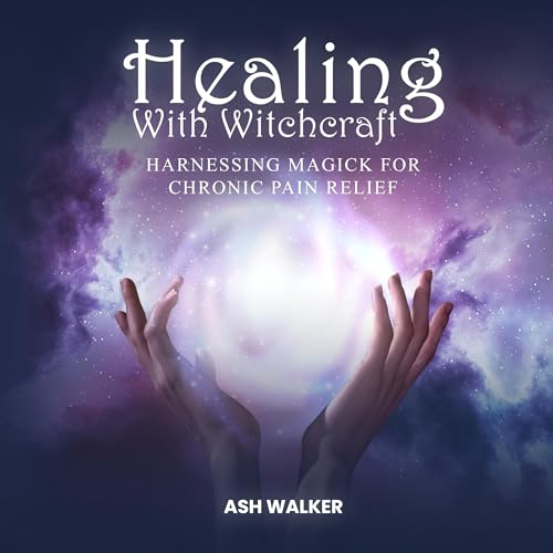 Healing with Witchcraft by Ash Walker