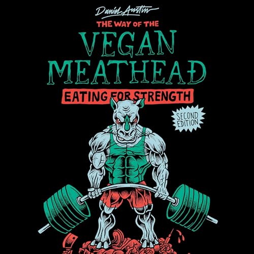 The Way of the Vegan Meathead (Second Edition) by Daniel Austin
