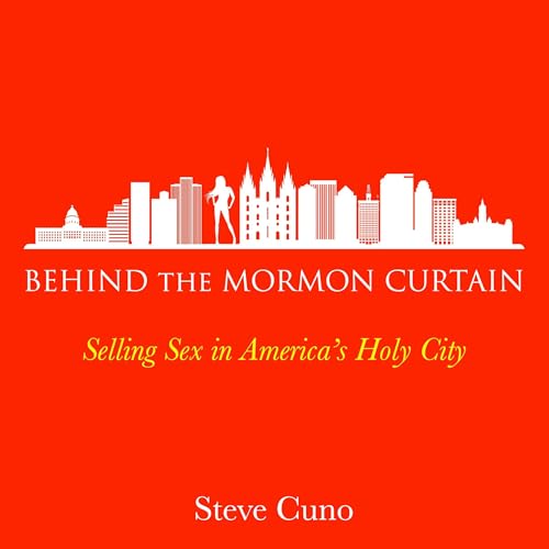 Behind the Mormon Curtain by Steve Cuno
