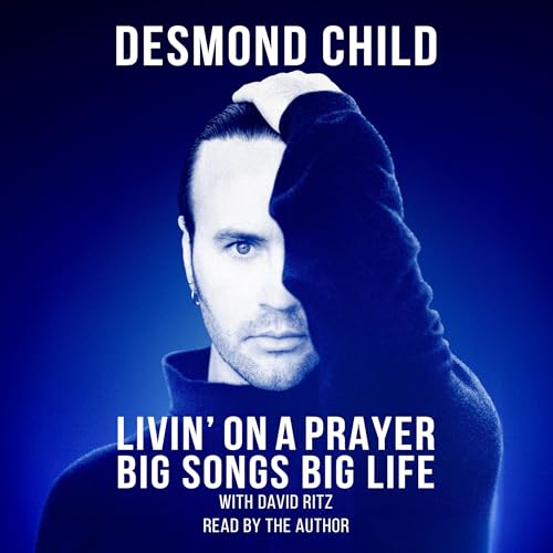 Livin’ On A Prayer: Big Songs Big Life