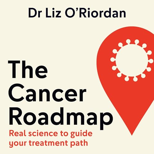 The Cancer Roadmap by Dr Liz O’Riordan