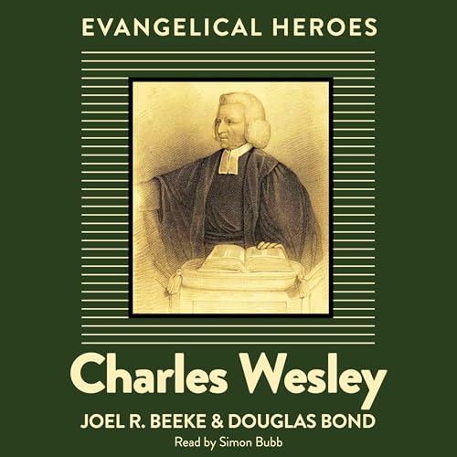 Charles Wesley: Evangelical Hero