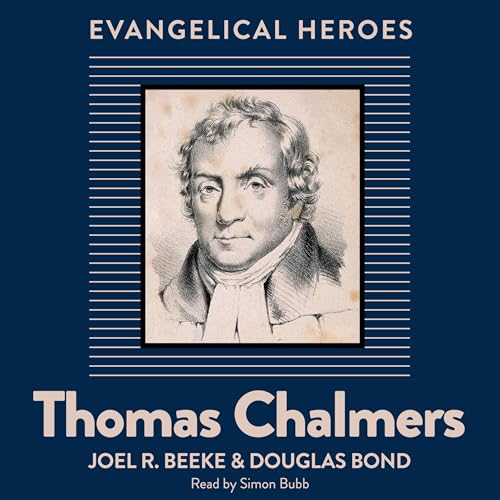 Thomas Chalmers: Evangelical Hero