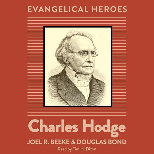 Charles Hodge: Evangelical Hero